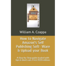 How to Navigate Amazons Self-Publishing Software & Upload your Book: A Step-by-Step guide loaded with valuable tips. First 2020 Edition.