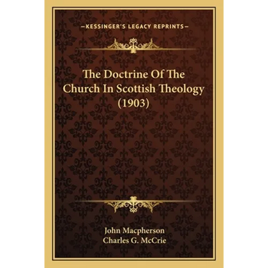 The Doctrine Of The Church In Scottish Theology (1903)