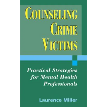 Counseling Crime Victims: Practical Strategies for Mental Health Professionals