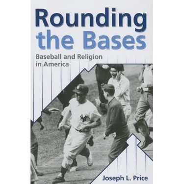 Rounding the Bases: Baseball And Religion in America