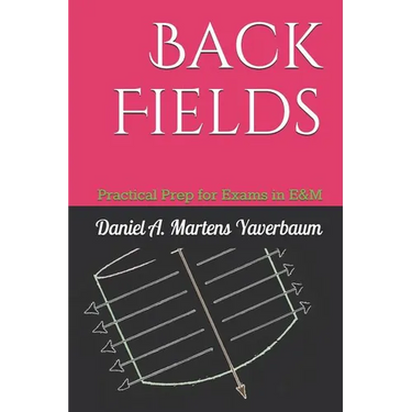 Back Fields: Practical Prep for Exams in E&M