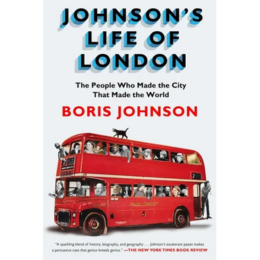 Johnson's Life of London: The People Who Made the City that Made the World