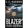 Blazer: Crash and Burn (A Cop Thriller)