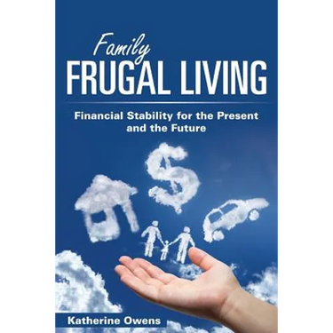 Family Frugal Living: Financial Stability for the Present and the Future