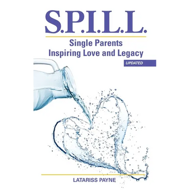 S.P.I.L.L. Single Parents Inspiring Love and Legacy