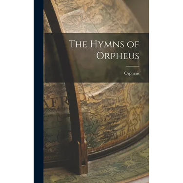 The Hymns of Orpheus