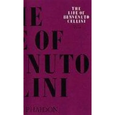 The Life of Benvenuto Cellini