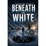 Beneath the White: A Story of Survival