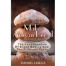 Make Artisan Bread: Bake Homemade Artisan Bread, The Best Bread Recipes, Become A Great Baker. Learn How To Bake Perfect Pizza, Rolls, Lov
