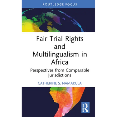 Fair Trial Rights and Multilingualism in Africa: Perspectives from Comparable Jurisdictions
