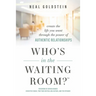 Who's in the Waiting Room?: Create the Life You Want Through the Power of Authentic Relationships