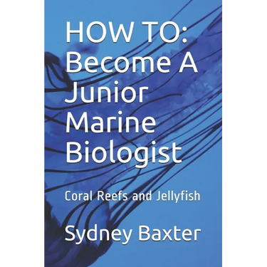 How to: Become A Junior Marine Biologist: Coral Reefs and Jellyfish