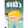 Noah's Visit to the Dentist