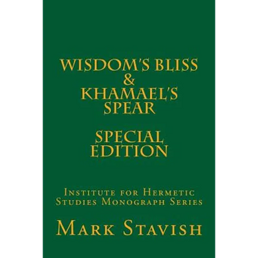 Wisdom's Bliss - Developing Compassion in Western Esotericism & Khamael's Spear: IHS Monograph Series