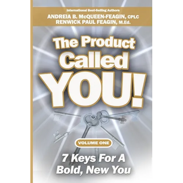 The Product Called You: 7 Keys For A Bold, New You