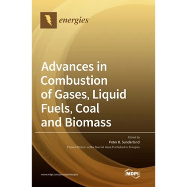 Advances in Combustion of Gases, Liquid Fuels, Coal and Biomass