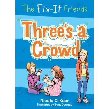 Fix-It Friends: Three's a Crowd