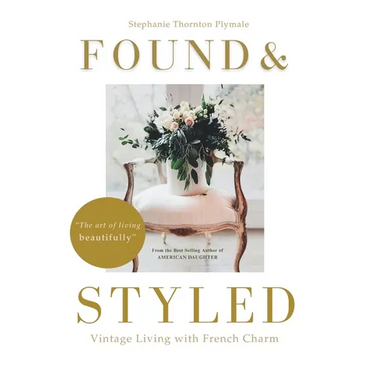 Found & Styled: Vintage Living with French Charm