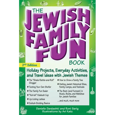 The Jewish Family Fun Book (2nd Edition): Holiday Projects, Everyday Activities, and Travel Ideas with Jewish Themes