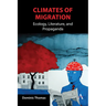 Climates of Migration: Ecology, Literature, and Propaganda