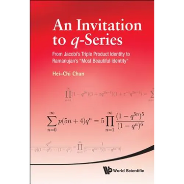 Invitation to Q-Series, An: From Jacobi's Triple Product Identity to Ramanujan's Most Beautiful Identity