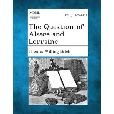 The Question of Alsace and Lorraine