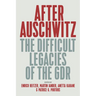 After Auschwitz: The Difficult Legacies of the Gdr