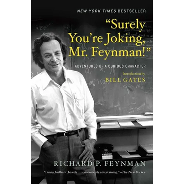 Surely You're Joking, Mr. Feynman!: Adventures of a Curious Character
