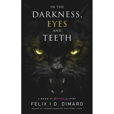 In the Darkness, Eyes and Teeth