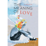 The Meaning of Love