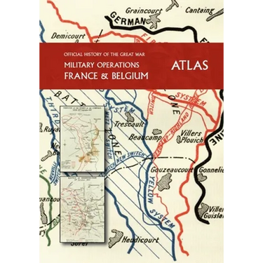 THE OFFICIAL HISTORY OF THE GREAT WAR France and Belgium ATLAS