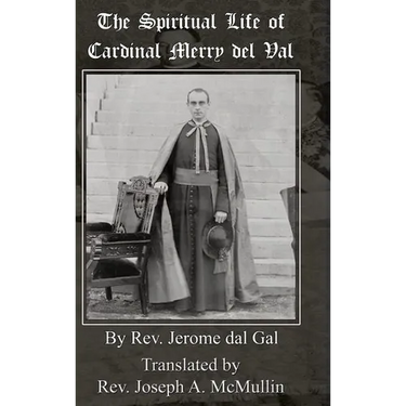 The Spiritual Life of Cardinal Merry del Val