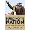Building the Nation: Missed Opportunities in Iraq and Afghanistan