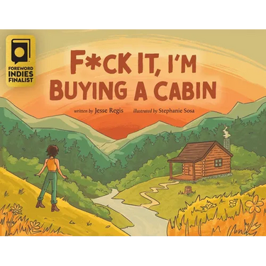 F*ck It, I'm Buying a Cabin
