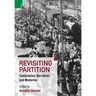 Revisiting Partition: Contestations, Narratives and Memory