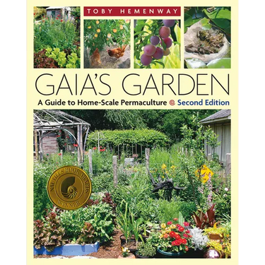 Gaia's Garden: A Guide to Home-Scale Permaculture, 2nd Edition