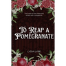 To Reap a Pomegranate