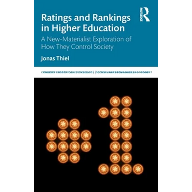 Ratings and Rankings in Higher Education: A New-Materialist Exploration of How They Control Society