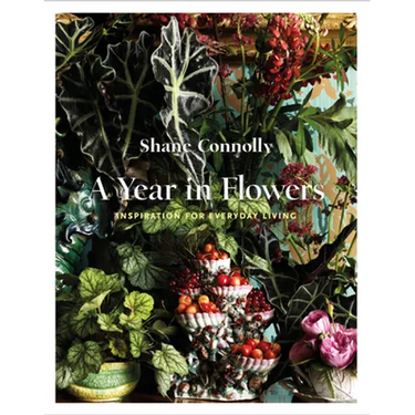 A Year in Flowers: Inspiration for Everyday Living