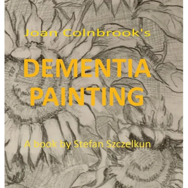 Dementia Painting: painting as therapy and as art