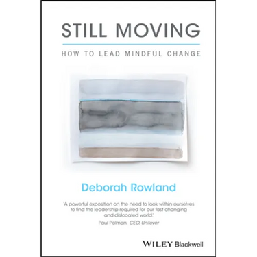 Still Moving: How to Lead Mindful Change