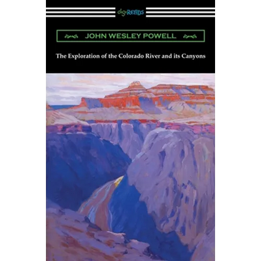 The Exploration of the Colorado River and its Canyons