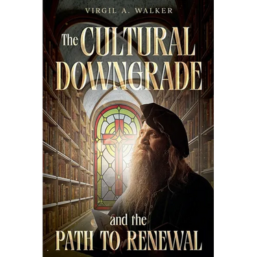 The Cultural Downgrade and the Path to Renewal