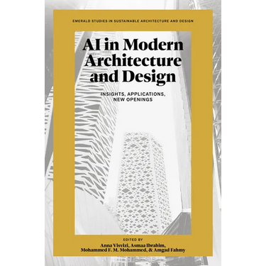 AI in Modern Architecture and Design: Insights, Applications, New Openings