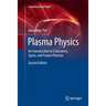 Plasma Physics: An Introduction to Laboratory, Space, and Fusion Plasmas