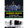Sudden Death: The Incredible Saga of the 1986 Swift Current Broncos
