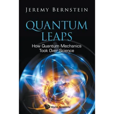 Quantum Leaps: How Quantum Mechanics Took Over Science