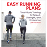 Easy Running Plans: Total-Body Training for Speed, Strength, and Endurance