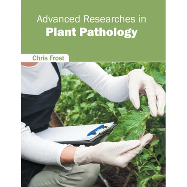 Advanced Researches in Plant Pathology