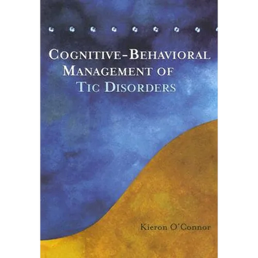 Cognitive-Behavioral Management of Tic Disorders